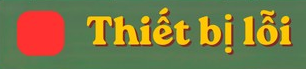 Thiết bị lỗi